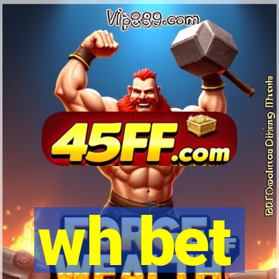 wh bet